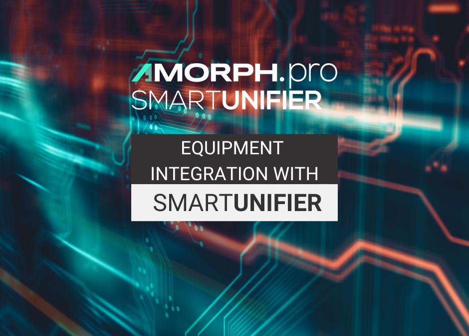 How to integrate equipment easily, with SMARTUNIFIER!