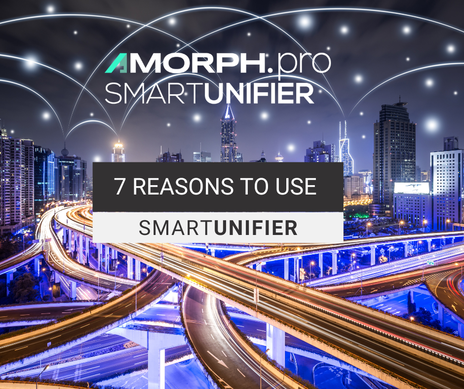7 reasons to use SMARTUNIFIER