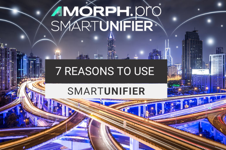 7 reasons to use SMARTUNIFIER